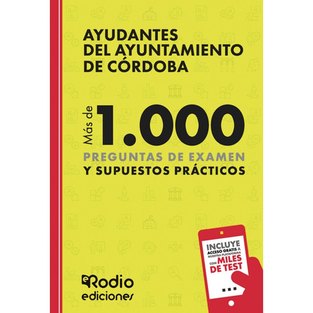 Imagen 0 de Ayudantes del Ayuntamiento de Córdoba. Más de 1.000 preguntas de examen y Supuestos Prácticos  (Tapa blanda)