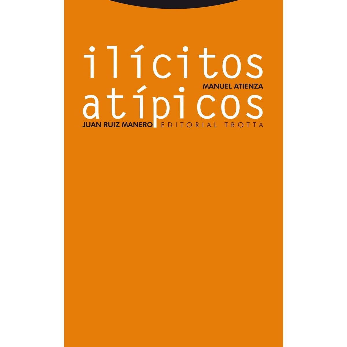 Imagem 0 de Ilícitos atípicos: Sobre el abuso del derecho, el fraude de ley y la desviación de poder(Tapa blanda)