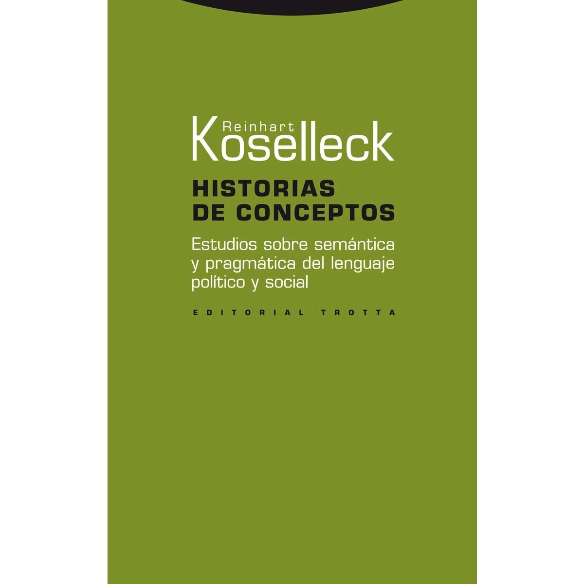 Historias de conceptos: Estudios sobre semántica y pragmática del lenguaje político y social(Tapa blanda) 1