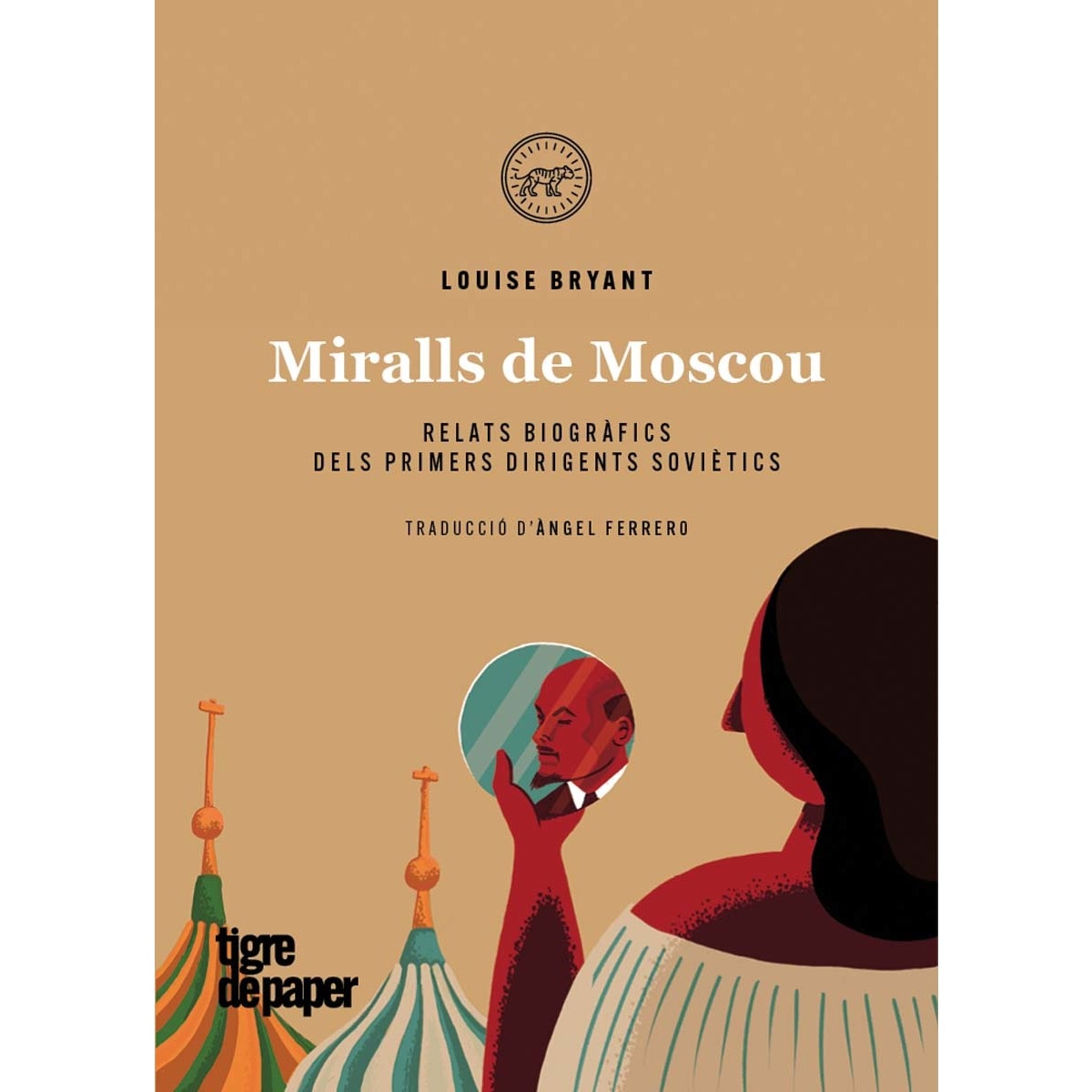 Miralls de Moscou: Retrats biogràfics dels primers dirigents soviètics (Capa mole) 1
