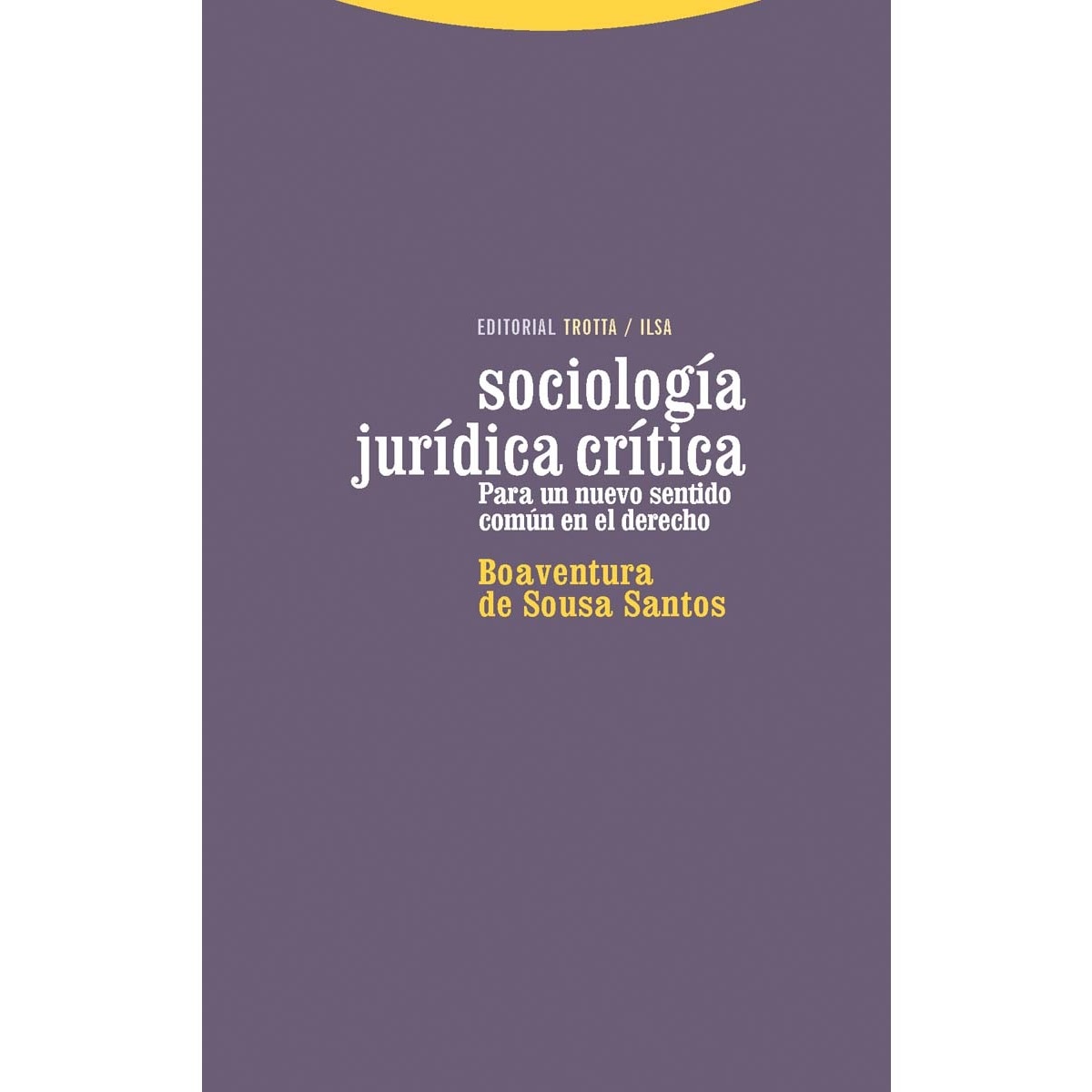Sociología jurídica crítica: Para un nuevo sentido común en el derecho(Tapa blanda) 1