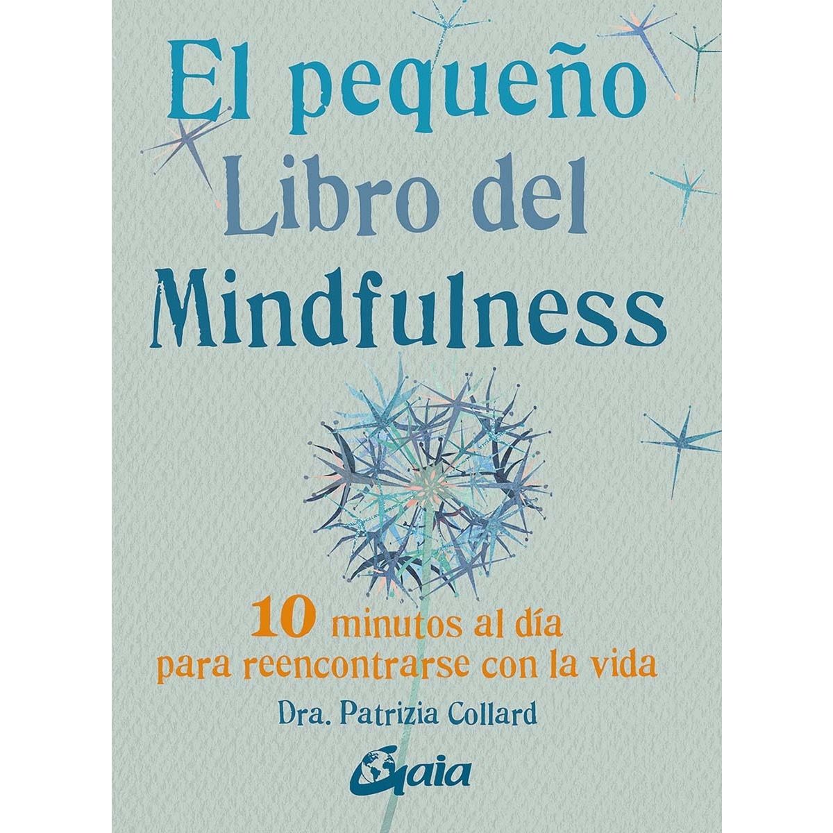 Imagem 0 de El pequeño libro del Mindfulness: 10 minutos al día para reencontrarse con la vida (Capa mole com abas)