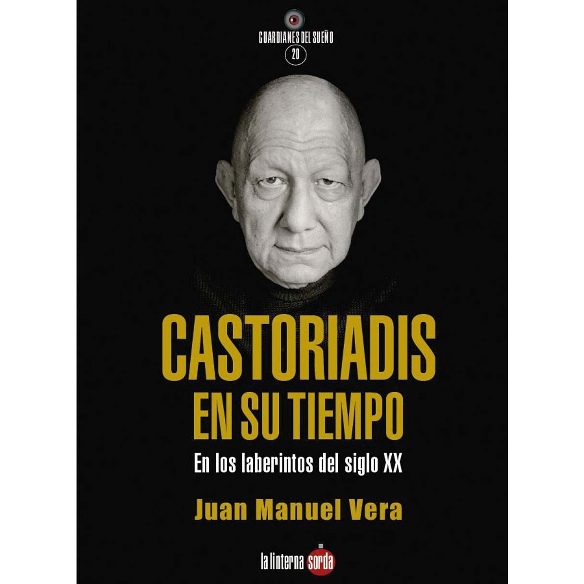 CASTORIADIS EN SU TIEMPO: EN LOS LABERINTOS DEL SIGLO XX 1