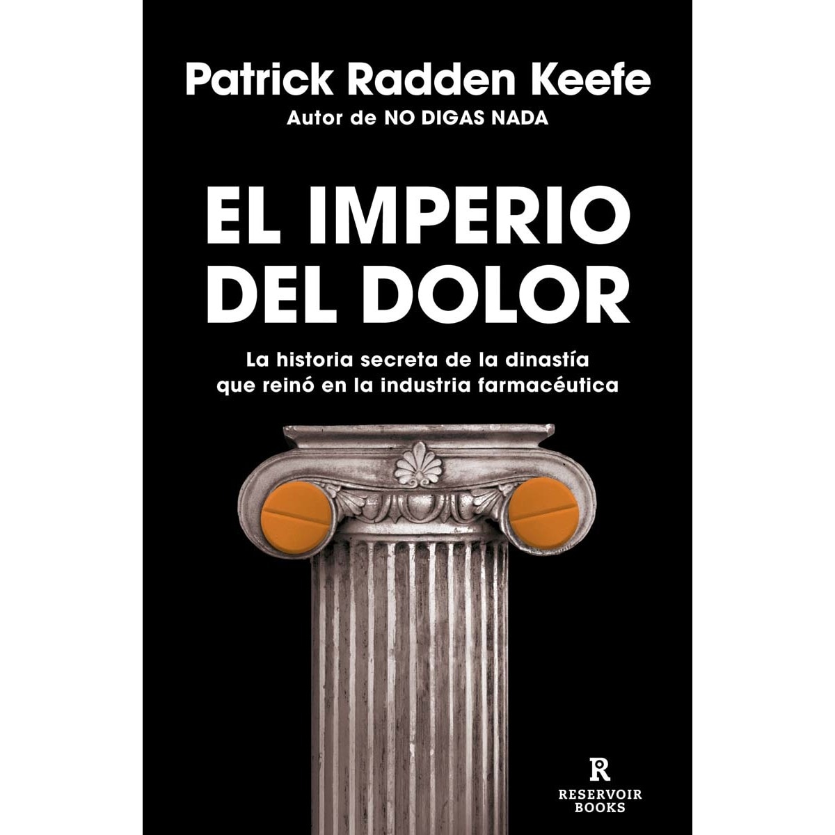 Imagen 0 de El imperio del dolor: La historia secreta de la dinastía que reinó en la industria farmacéutica (Tapa blanda)