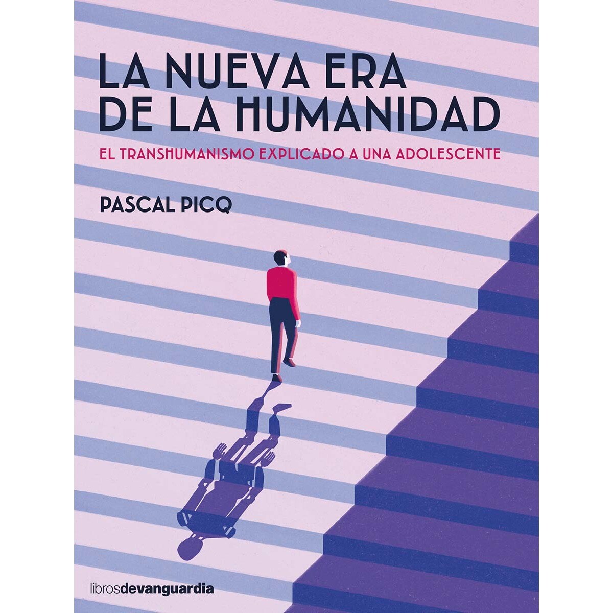 LA NUEVA ERA DE LA HUMANIDAD: El transhumanismo explicado a una adolescente (Capa mole com abas) 1