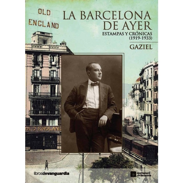 Imagem 0 de LA BARCELONA DE AYER: Estampas y crónicas (1919-1933) (Capa mole com abas)