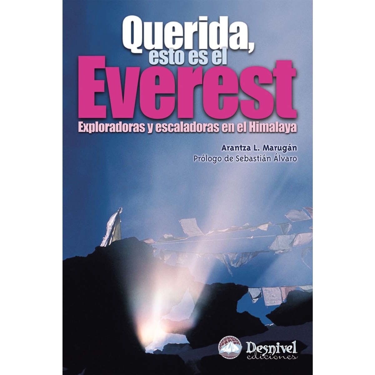 Querida, esto es el Everest: Exploradores y escoladores en el Himalaya (Capa mole com abas) 1