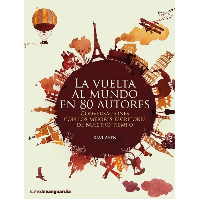 Imagem 0 de LA VUELTA AL MUNDO EN 80 AUTORES: Conversaciones con los mejores escritores de nuestro tiempo (Capa mole)