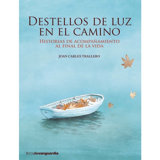 Imagem 0 de DESTELLOS DE LUZ EN EL CAMINO: Historias de acompañamiento al final de la vida (Capa mole)