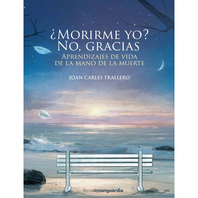 Imagem 0 de ¿Morirme yo? No, gracias: Aprendizajes de vida de la mano de la muerte (Capa mole com abas)