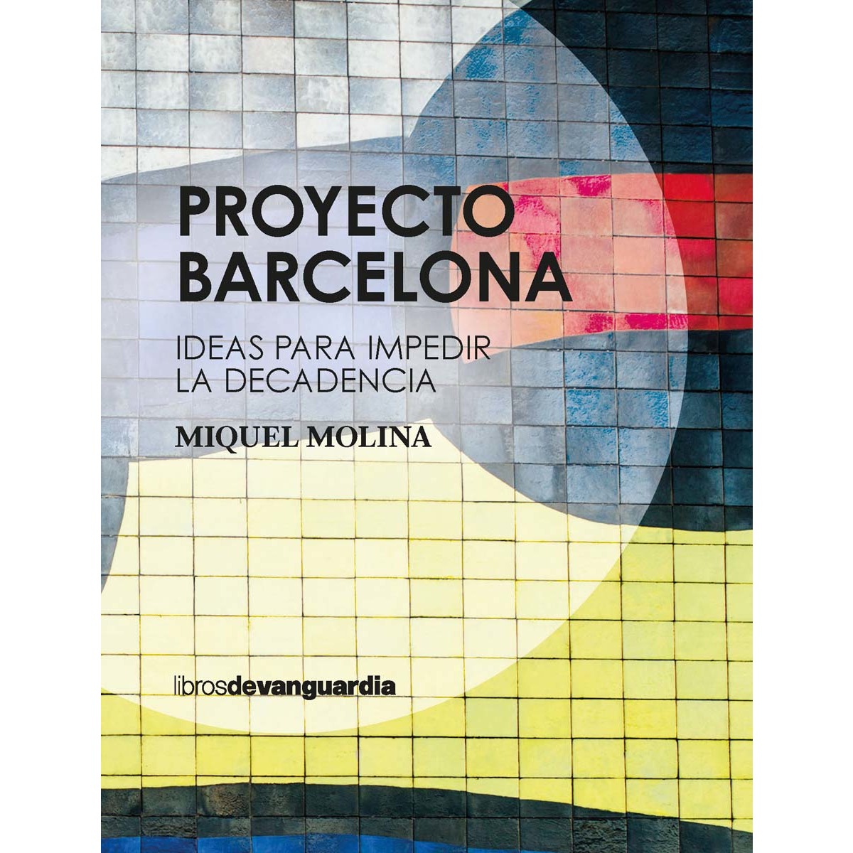 Imagem 0 de Proyecto Barcelona: Ideas para impedir la decadencia (Capa mole com abas)
