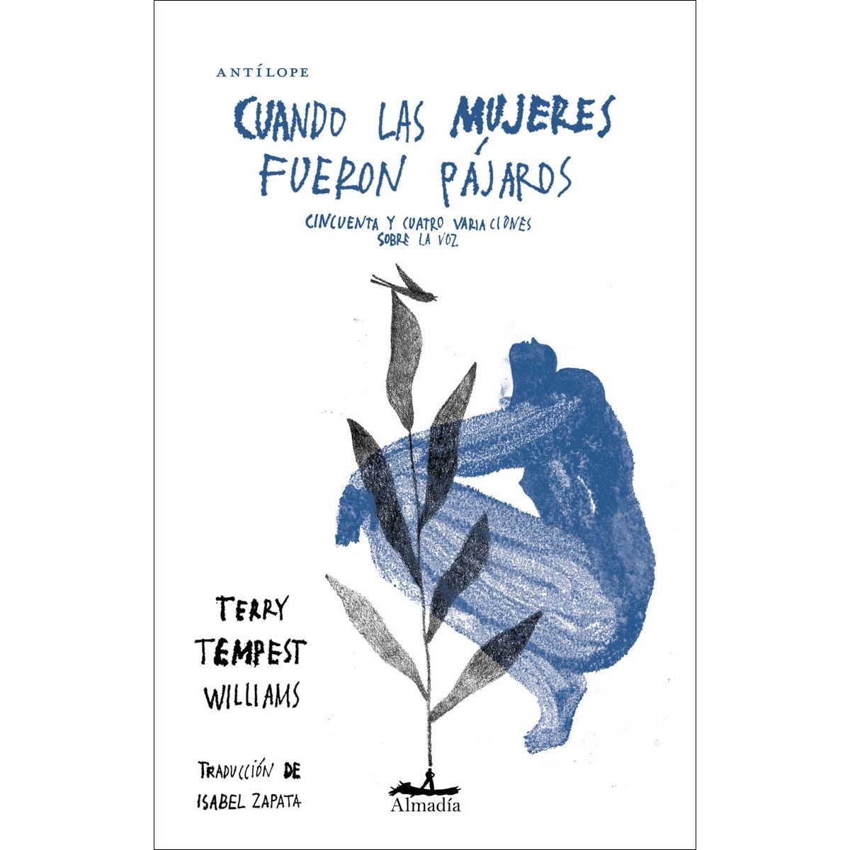 Imagem 0 de Cuando las mujeres fueron pájaros: Cincuenta y cuatro variaciones sobre la voz