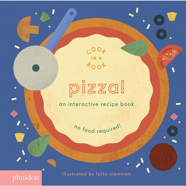 Pizza!: an interactive recipe book 1