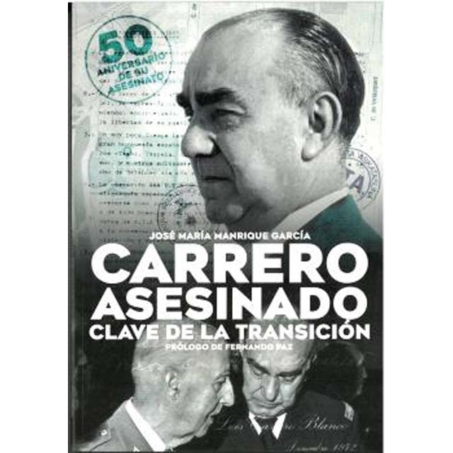 Carrero Asesinado. Clave de la Transición 1