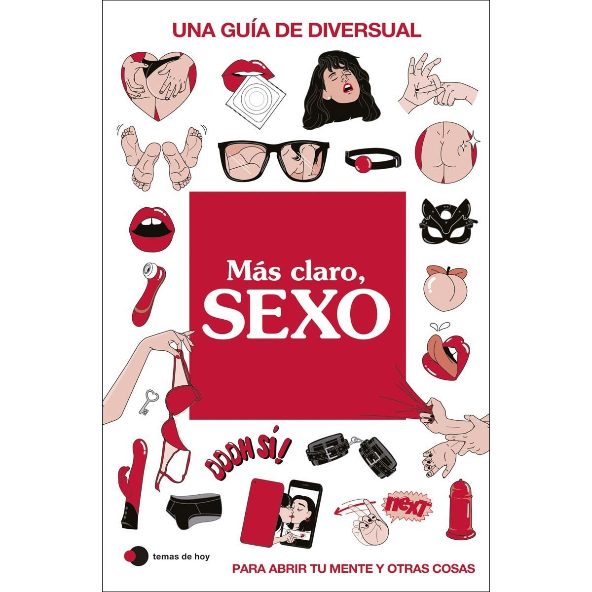 Más claro, SEXO: Una guía de Diversual para abrir tu mente y otras cosas (Capa mole com abas) 1
