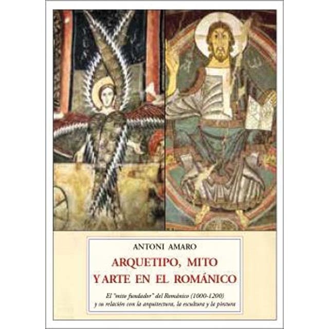 Imagem 0 de ARQUETIPO, MITO  Y ARTE EN EL ROMÁNICO: El &mito fundador& del románico (1000-1200) y su relación con la arquitectura,  la escultura y la pintura