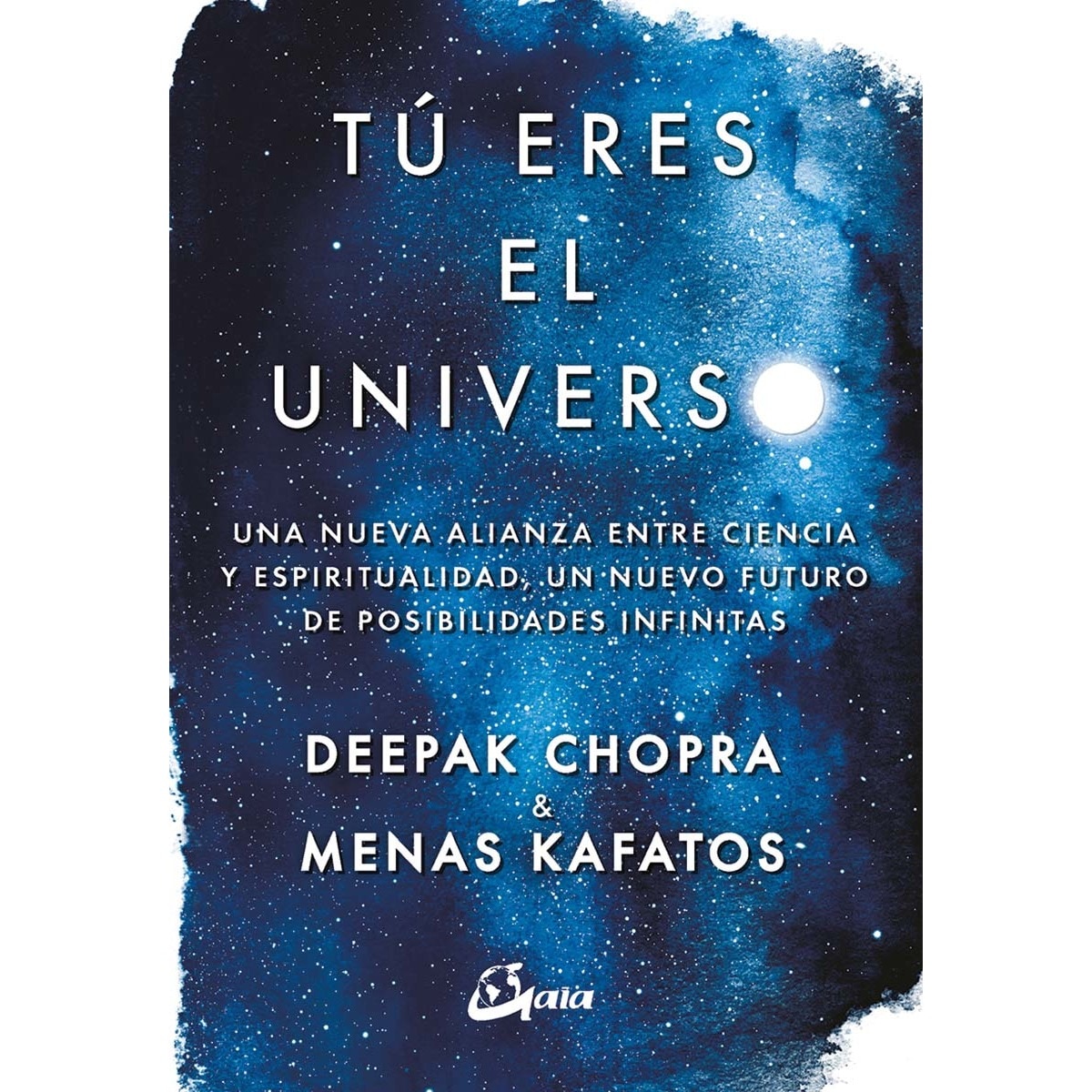 Tú eres el universo: Una nueva alianza entre ciencia y espiritualidad, un nuevo futuro de posibilidades infinitas (Capa mole com abas) 1