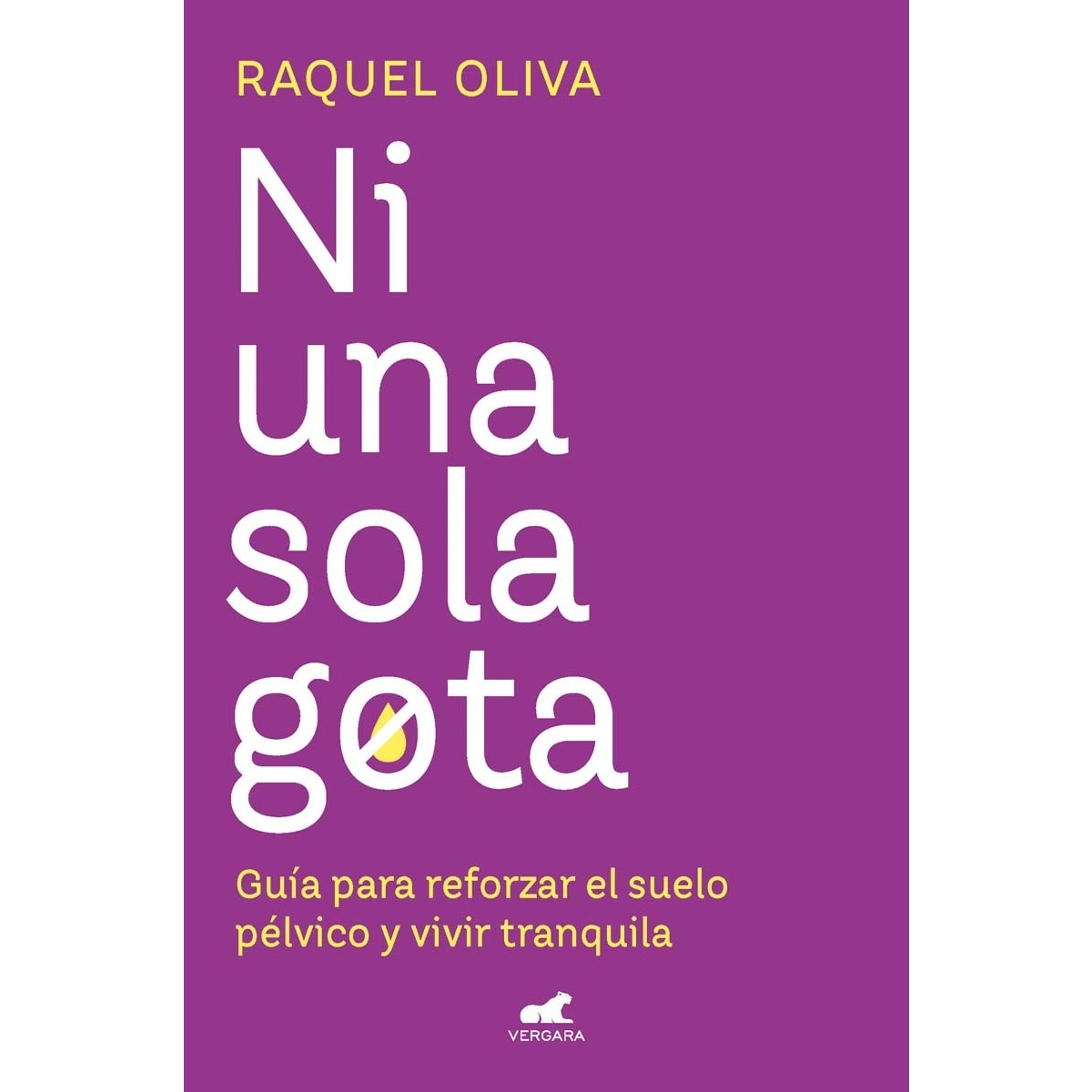 Ni una sola gota: Guía para reforzar el suelo pélvico y vivir tranquila (Capa mole) 1
