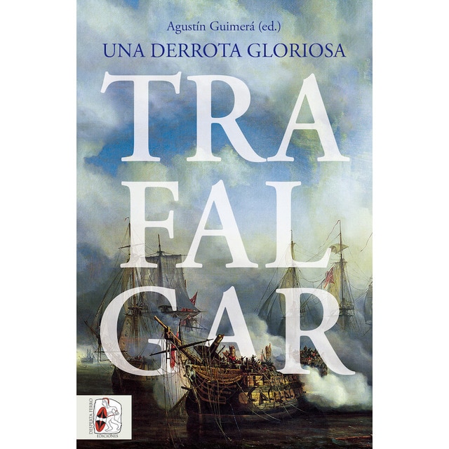 Imagen 0 de Trafalgar. Una derrota gloriosa