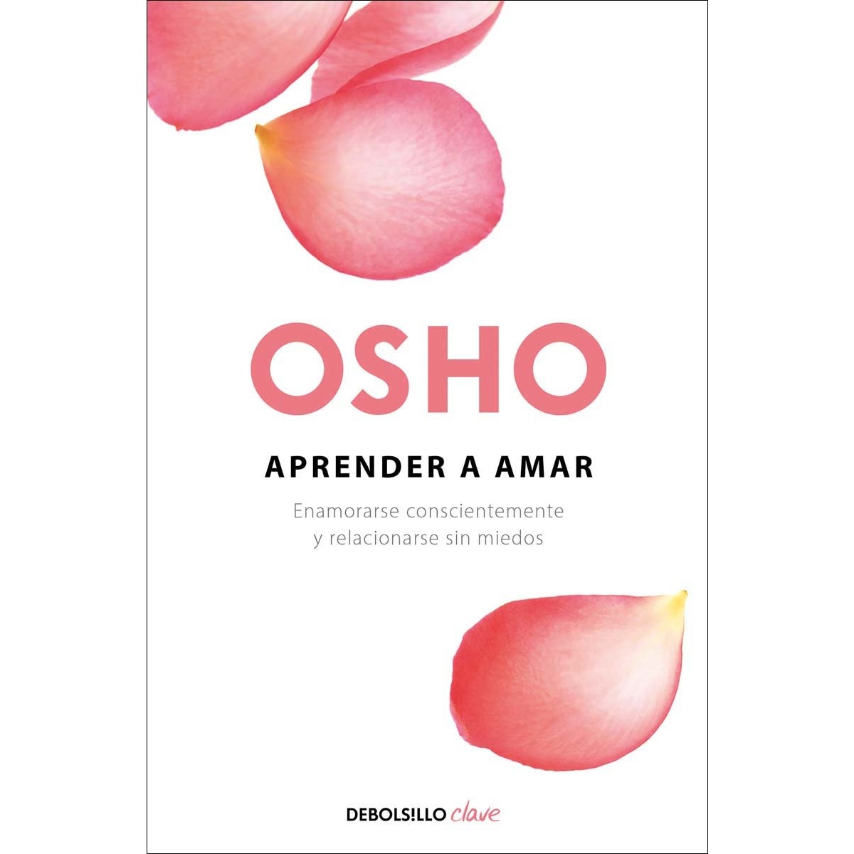 Aprender a amar: Enamorarse conscientemente y relacionarse sin miedos (Bolsillo) (Tapa blanda) 1