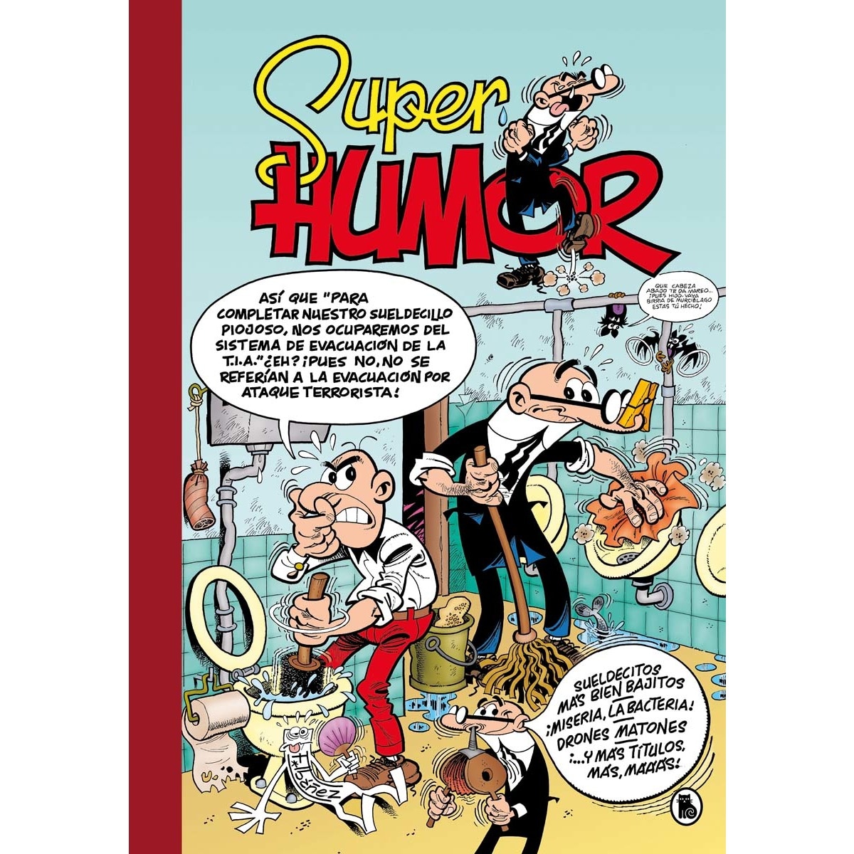 Sueldecitos más bien bajitos | ¡Miseria, la bacteria! | Drones matones (Súper Humor Mortadelo 62) (Tapa dura) 1
