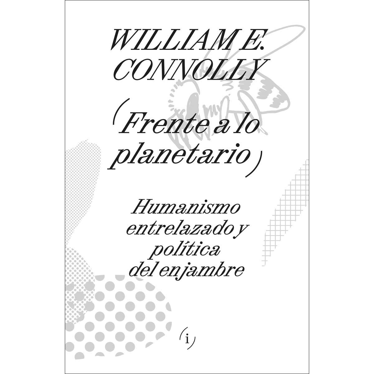 Imagem 0 de Frente a lo planetario: Humanismo entrelazado y política del enjambre (Capa mole com abas)