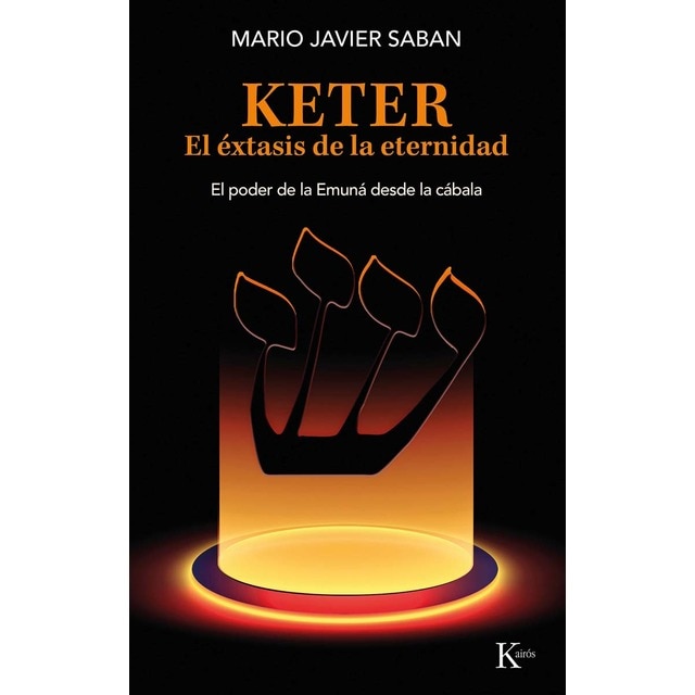 Imagen 0 de Keter. El éxtasis de la eternidad: El poder de la Emuná desde la cábala