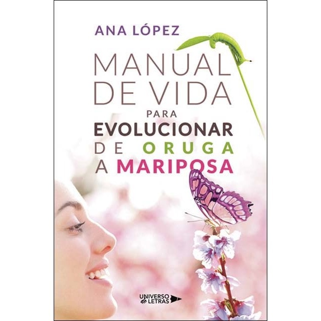 Manual de vida para evolucionar de oruga a mariposa (Capa mole) 1