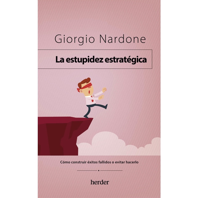 Imagem 0 de La estupidez estratégica: Cómo construir éxitos fallidos o evitar hacerlo (Capa mole com abas)