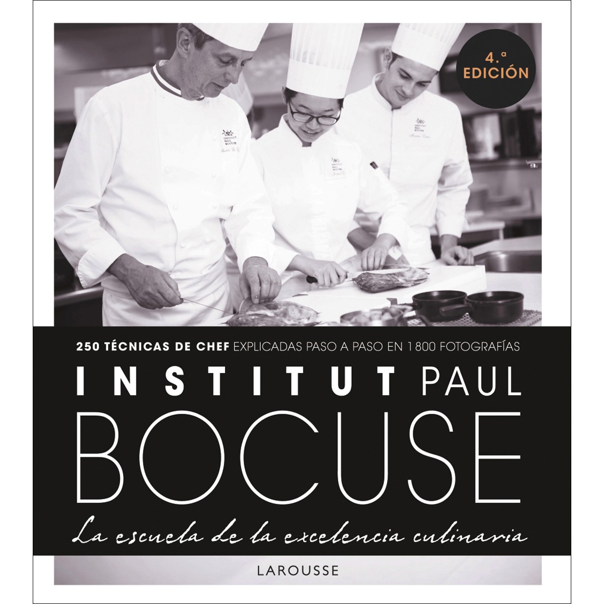 Institut Paul Bocuse. La escuela de la excelencia culinaria (Tapa dura) 1