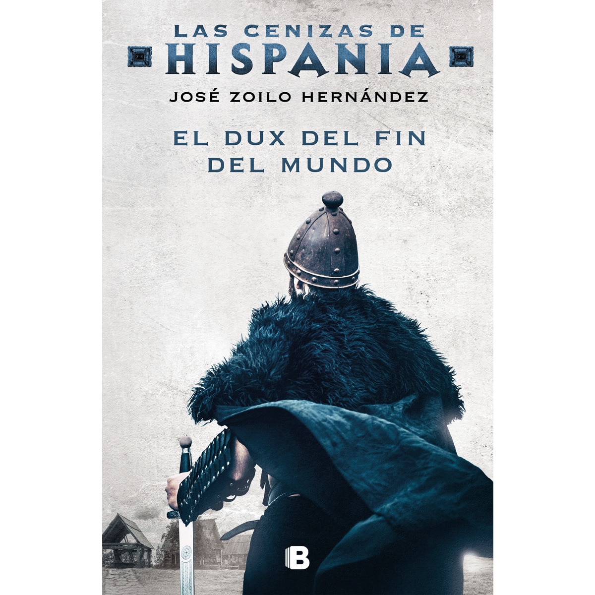 El dux del fin del mundo (Las cenizas de Hispania 3) (Capa mole) 1