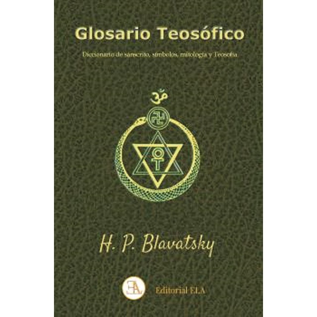 Imagem 0 de GLOSARIO TEOSÓFICO: Diccionario de sánscrito, símbolos, mitología y Teosofía (Capa mole com abas)