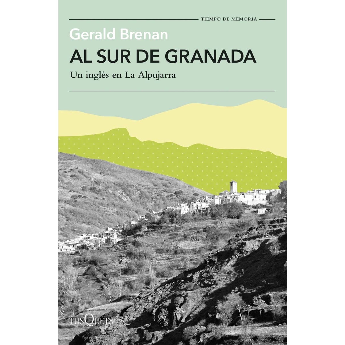 Imagen 0 de Al sur de Granada: Un inglés en La Alpujarra (Tapa blanda con solapas)