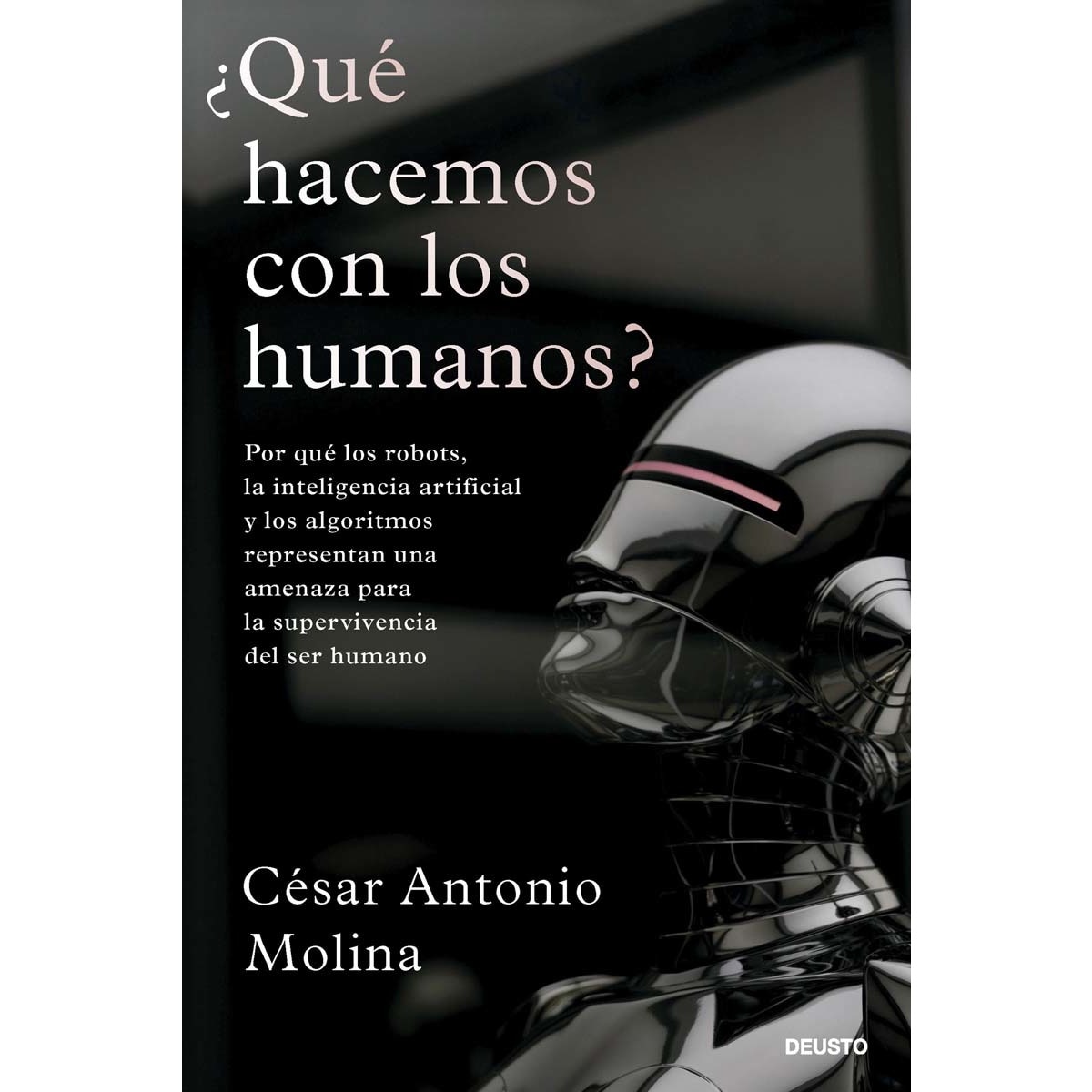 ¿Qué hacemos con los humanos?: Por qué los robots, la inteligencia artificial y los algoritmos representan una amenaza para la s (Capa mole com abas) 1