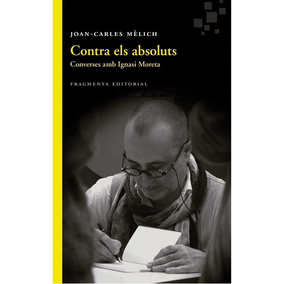 Imagem 0 de Contra els absoluts: Converses amb Ignasi Moreta (Capa mole com abas)