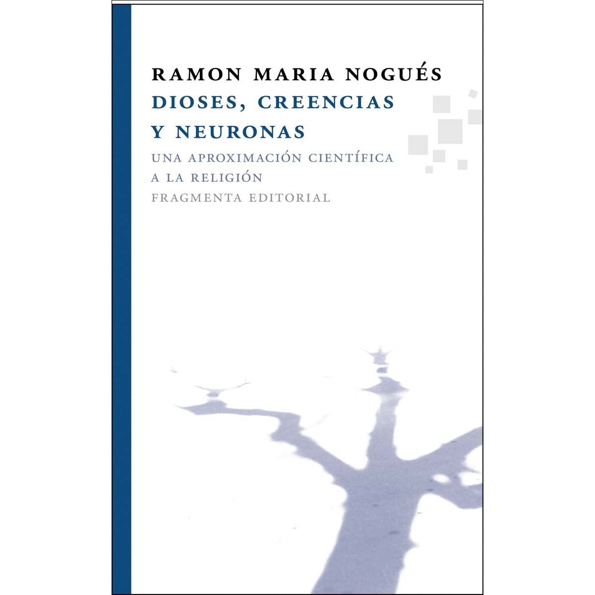 Dioses, creencias y neuronas: Una aproximación científica a la religión (Capa mole com abas) 1