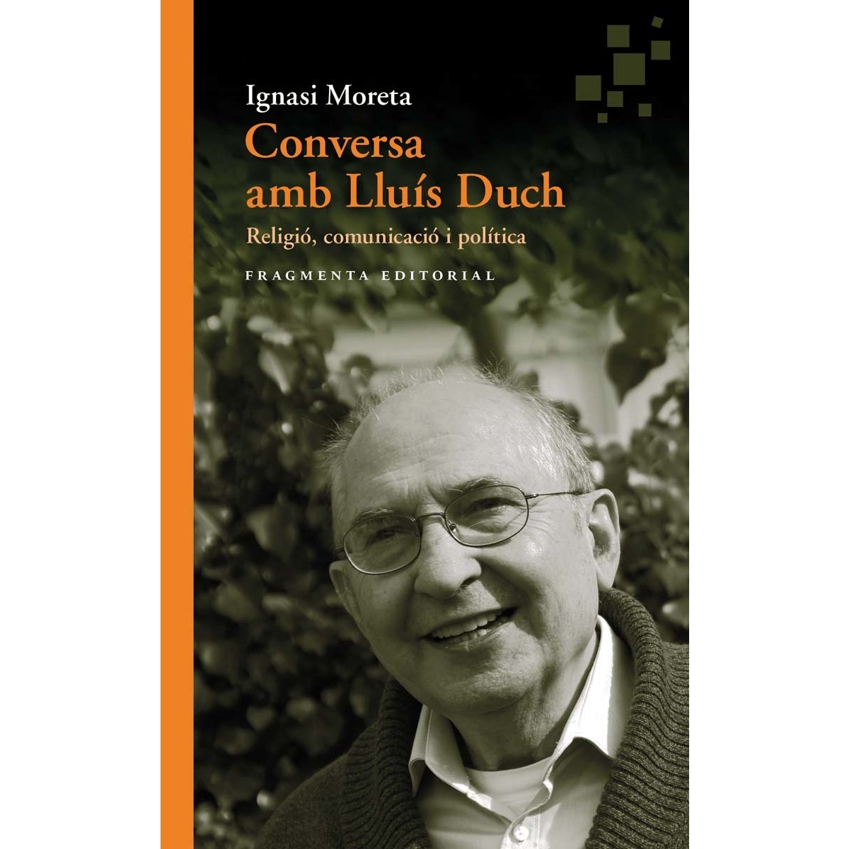 Conversa amb Lluís Duch: Religió, comunicació i política (Capa mole com abas) 1