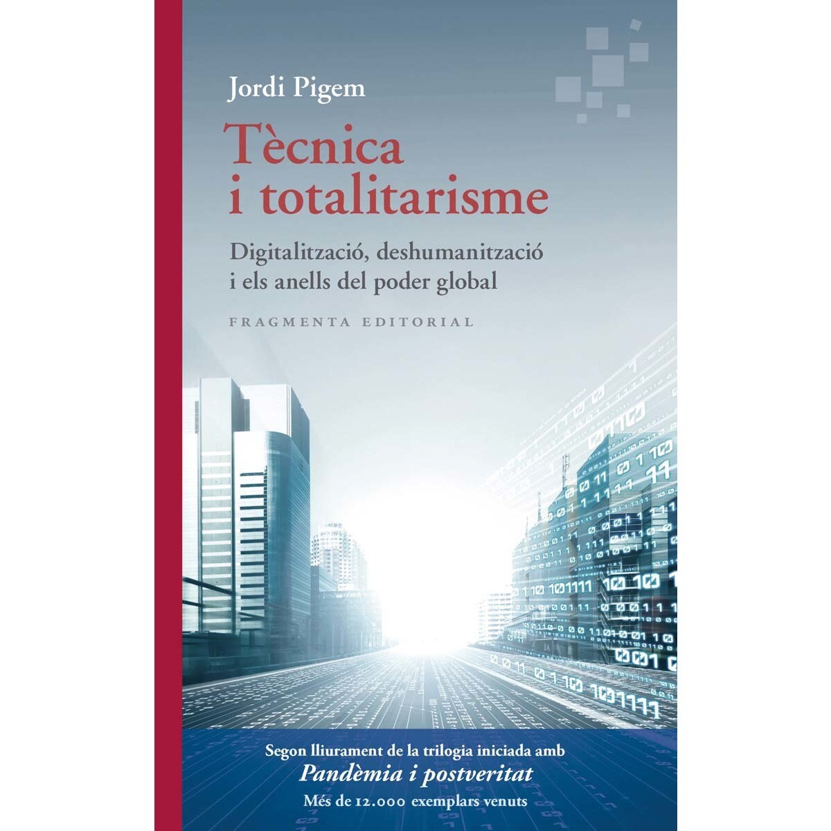 Tècnica i totalitarisme: Digitalització, deshumanització i els anells del poder global (Capa mole) 1