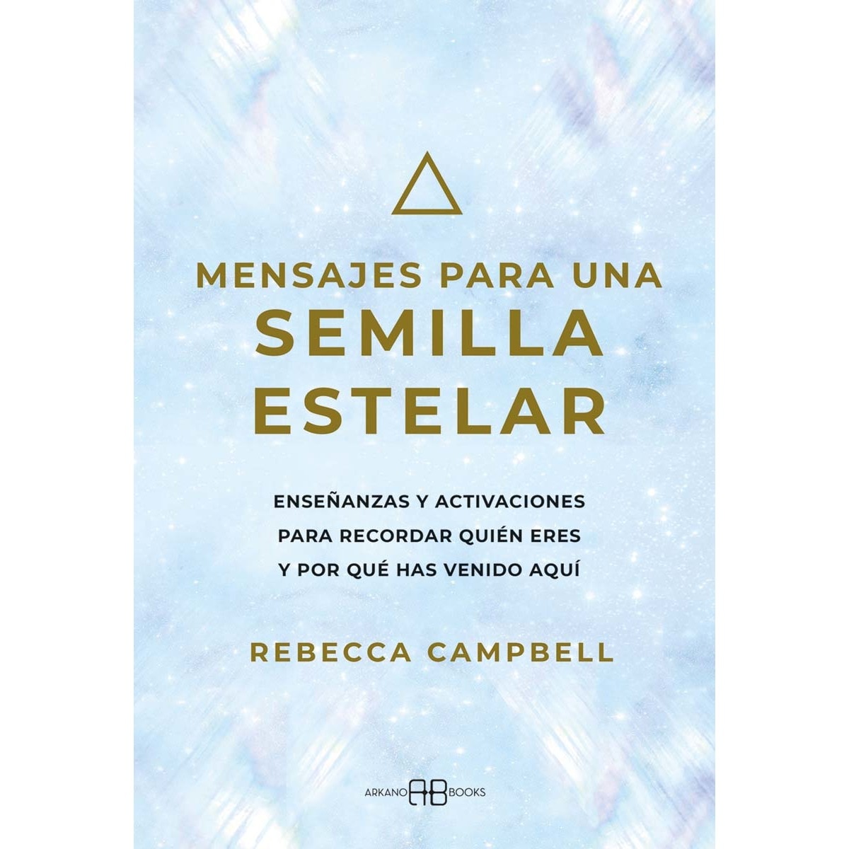 Imagem 0 de Mensajes para una semilla estelar: Enseñanzas y activaciones para recordar quién eres y por qué has venido aquí (Capa mole com abas)