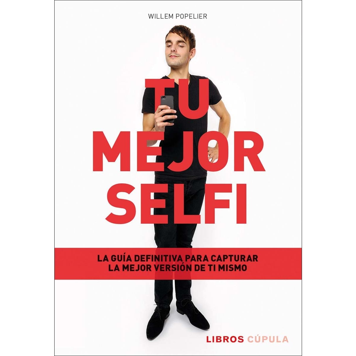 Tu mejor selfi: La guía definitiva para capturar la mejor versión de ti mismo (Capa mole) 1