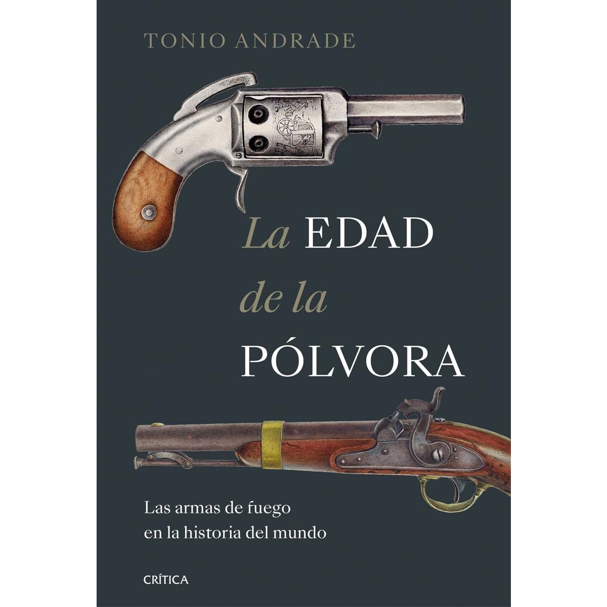 La edad de la pólvora: Las armas de fuego en la historia del mundo (Tapa blanda con solapas) 1