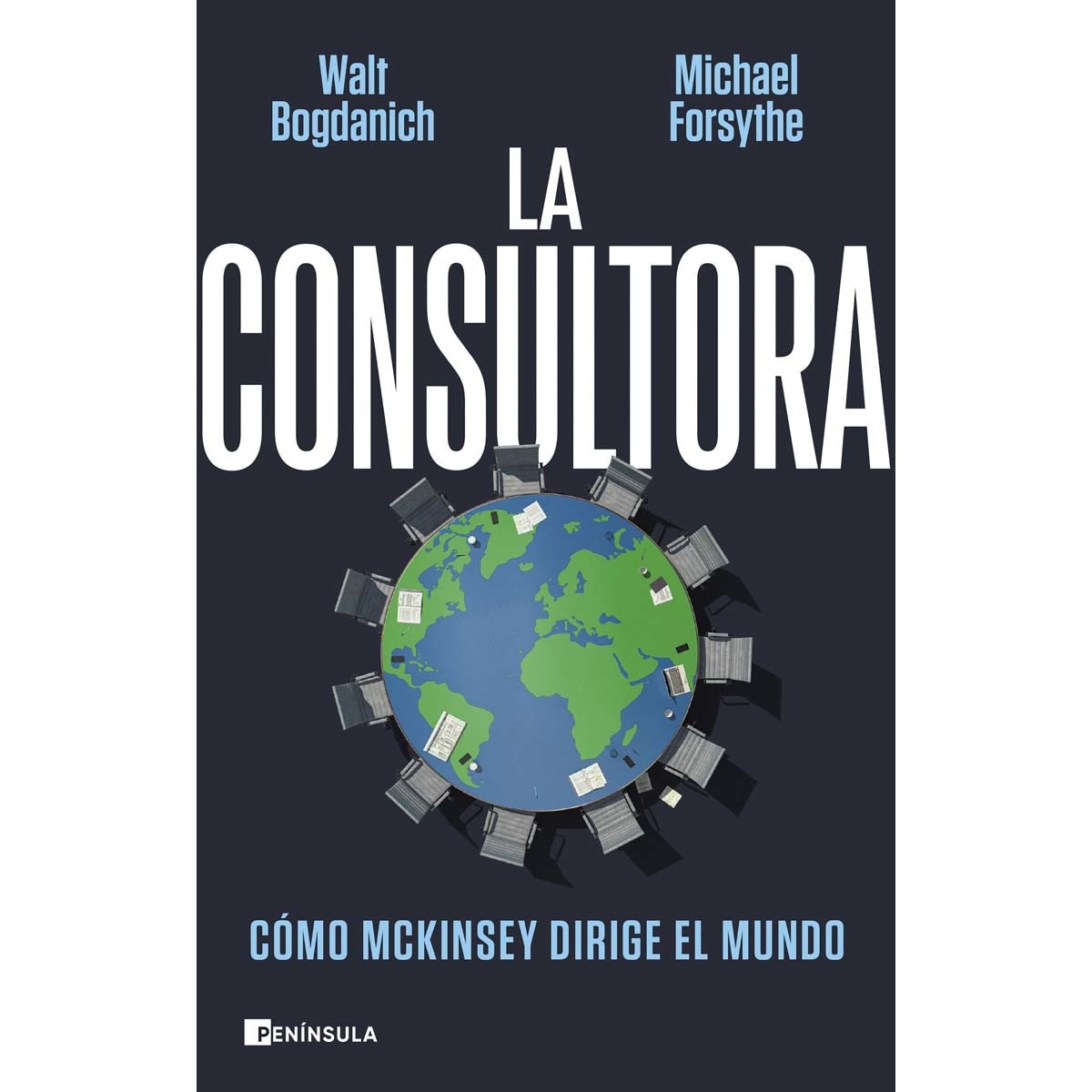 La consultora: Cómo McKinsey dirige el mundo (Capa mole com abas) 1