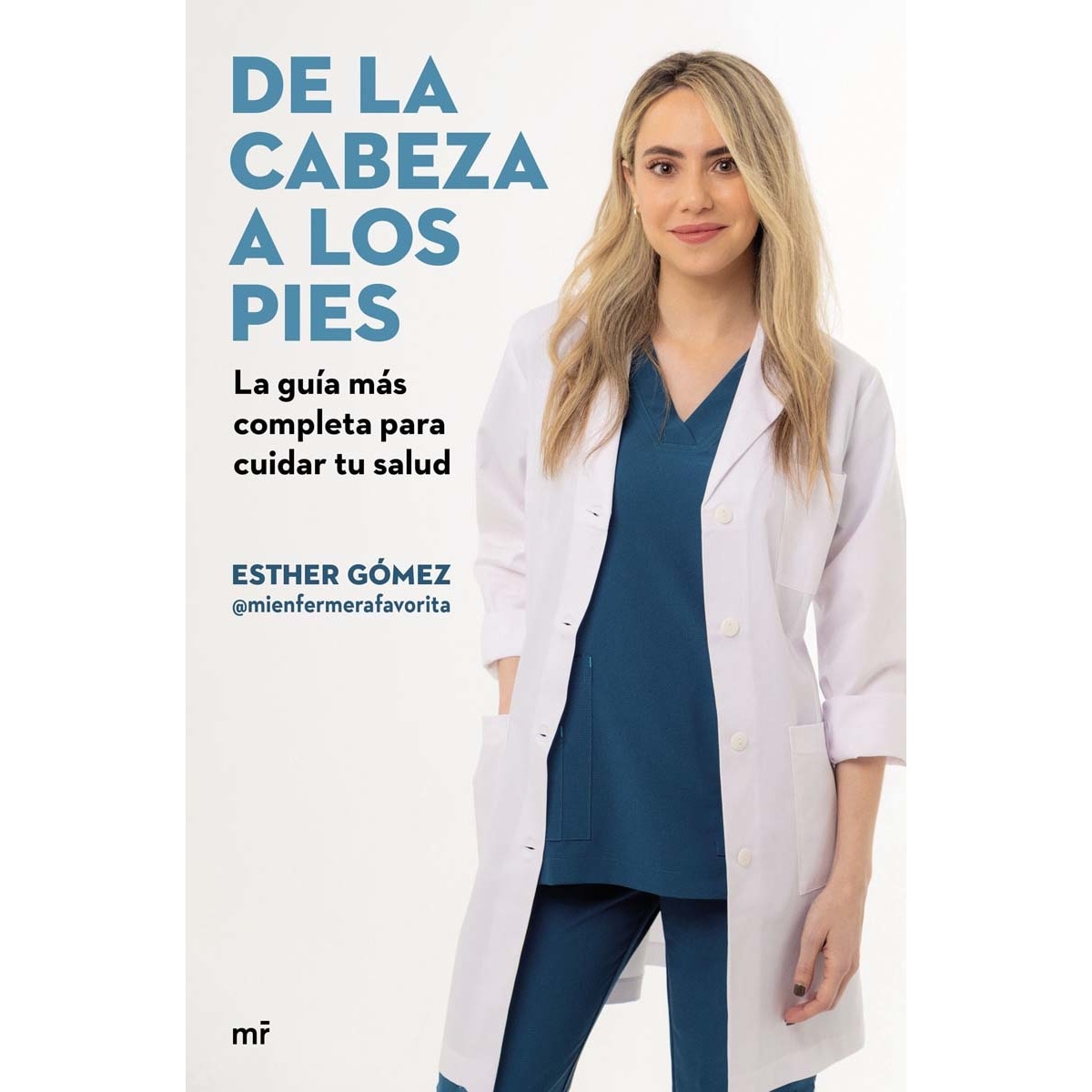 De la cabeza a los pies. La guía más completa para cuidar tu salud (Tapa blanda con solapas) 1