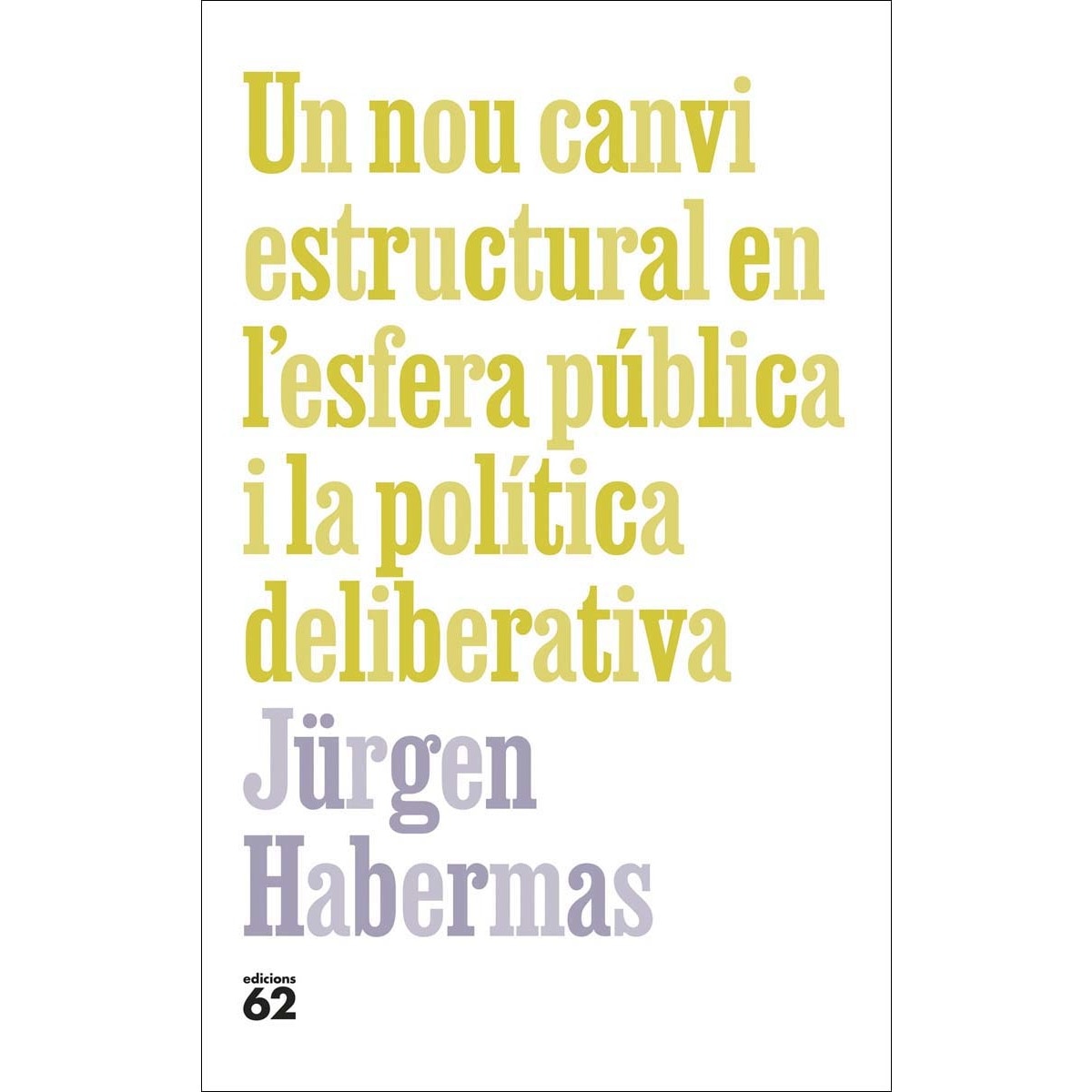 Imagem 0 de Un nou canvi estructural en l'esfera pública i la política deliberativa (Capa mole com abas)