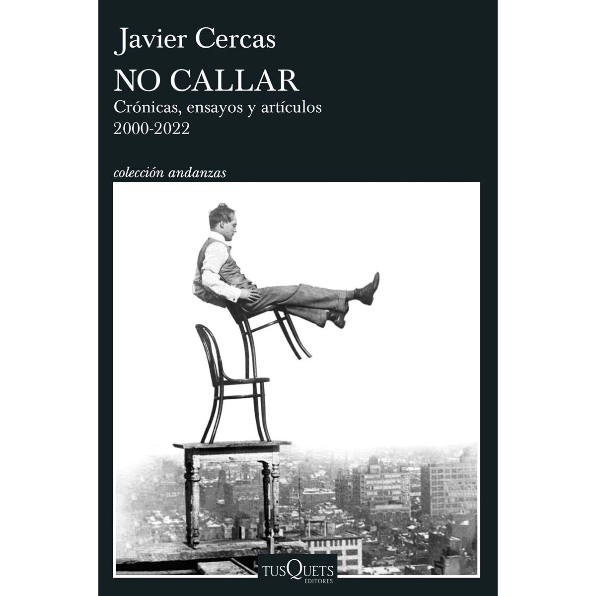Imagen 0 de No callar: Crónicas, ensayos y artículos. 2000-2022  (Tapa blanda con solapas)
