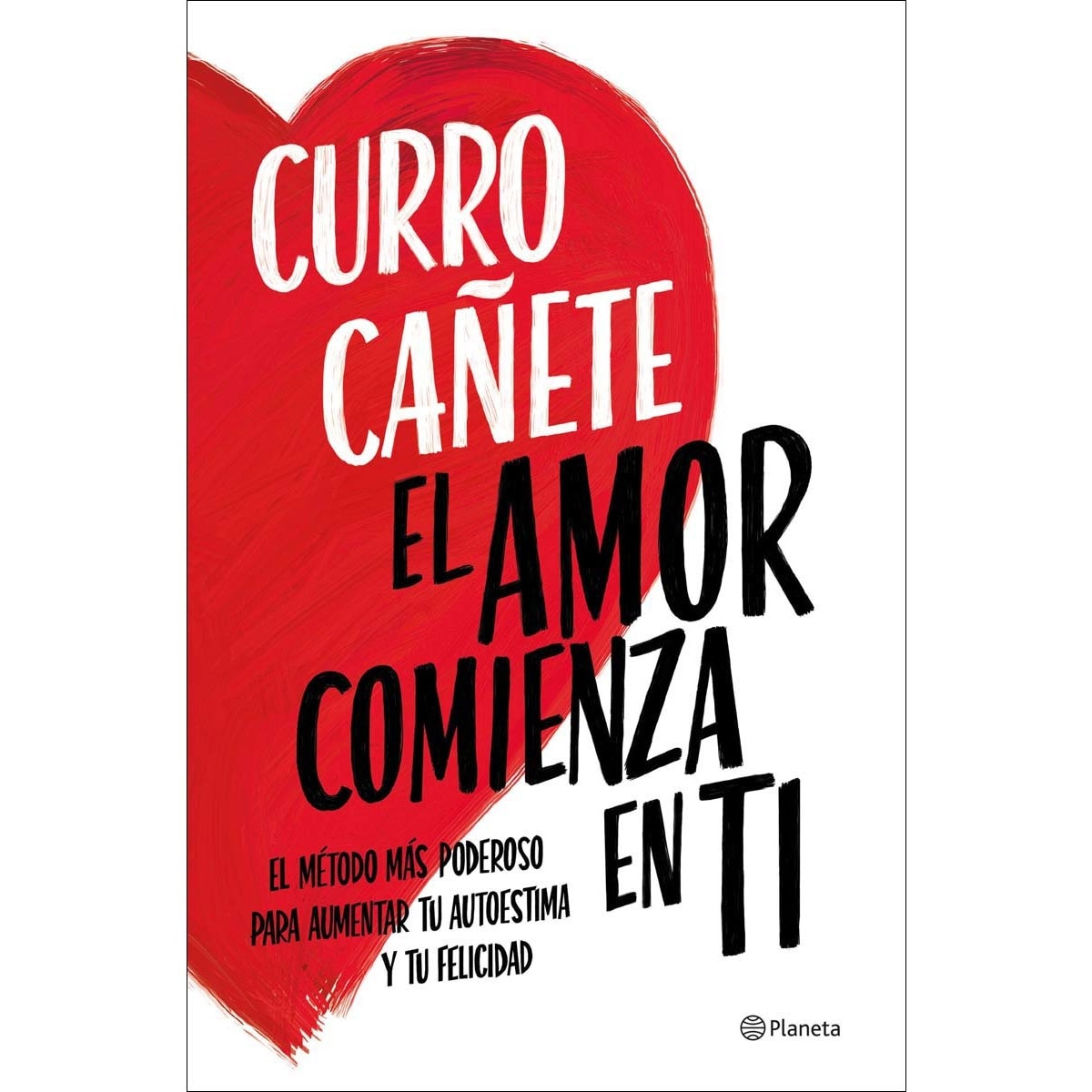 El amor comienza en ti: El método más poderoso para aumentar tu autoestima y tu felicidad (Capa mole com abas) 1
