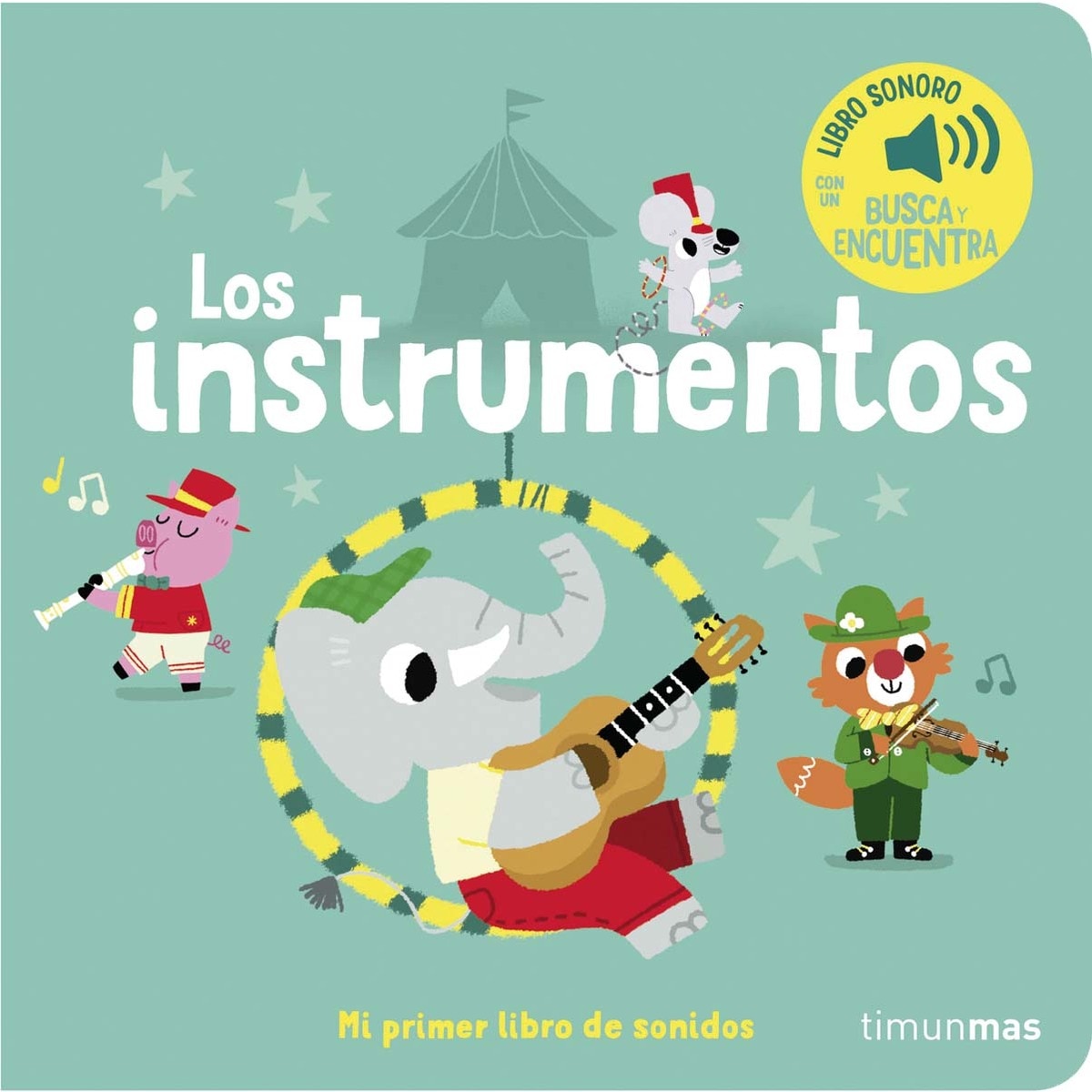 Los instrumentos. Mi primer libro de sonidos 1