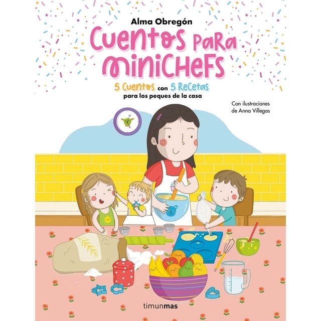 Imagen 0 de Cuentos para minichefs: 5 cuentos con 5 recetas para los peques de la casa