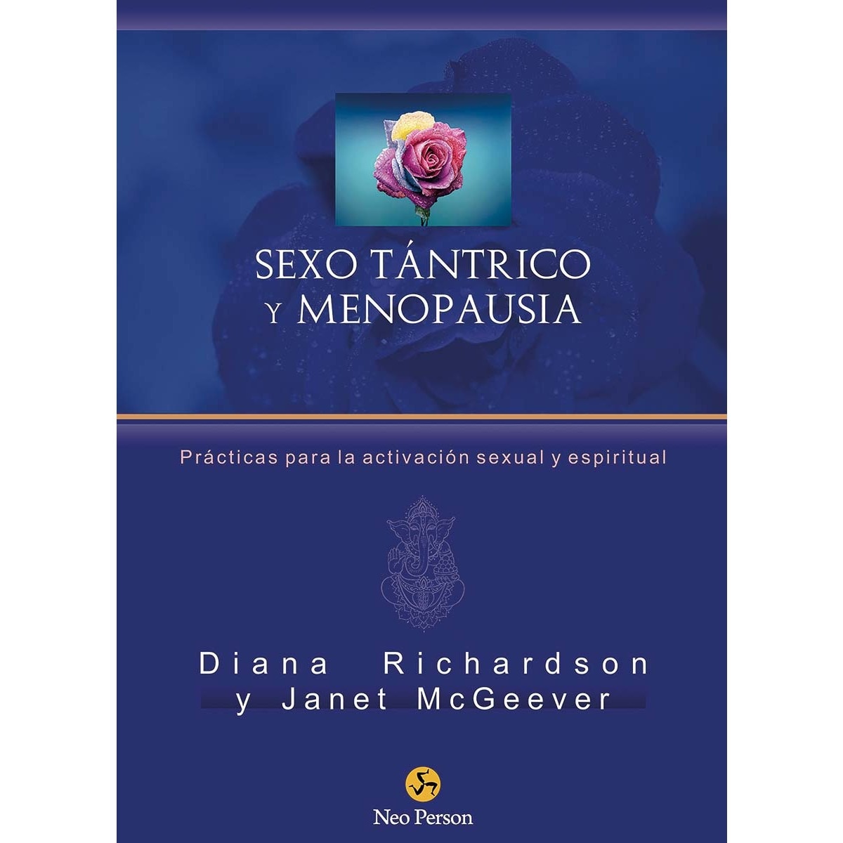 Imagen 0 de Sexo tántrico y menopausia: Prácticas para la activación sexual y espiritual  (Tapa blanda con solapas)