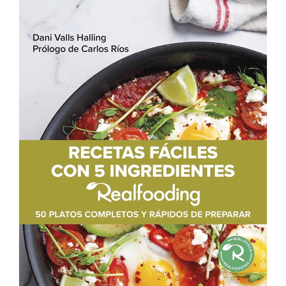 Imagem 0 de Recetas fáciles con 5 ingredientes Realfooding: 50 platos completos y fáciles de preparar (Capa mole com abas)